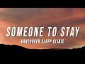 Vancouver sleep clinic  someone to stay lyrics