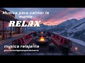 Musica Relajante - Fire at Snow - Calmar mente #relax #music #nature #relajacion #relaxing #home