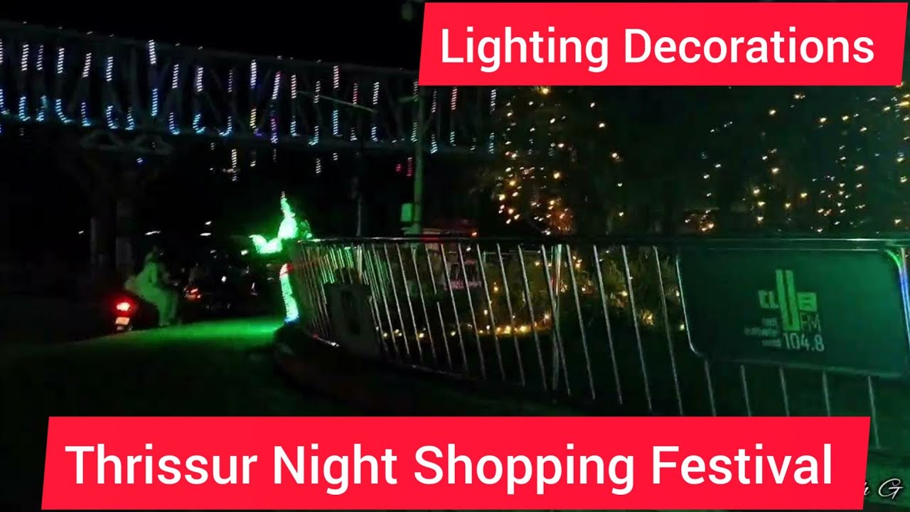 Thrissur Night Shopping Festival Decorations FULL VIDEO HARISH G