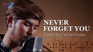 FADLAN HOLAO - NEVER FORGET YOU (COVER)