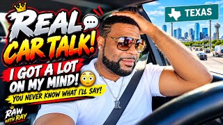 REAL CAR TALK! 🚗💯 I GOT A LOT ON MY MIND! 😳 YOU NEVER KNOW WHAT I'LL SAY | RAW WITH RAY