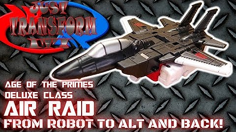 JUST TRANSFORM IT!: Age of the Primes Deluxe Air Raid