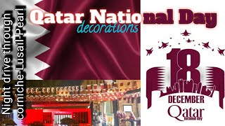 Qatar National Day Celebrations | Decorations | Night Drive through Corniche-Lusail-Pearl *vlog#40*