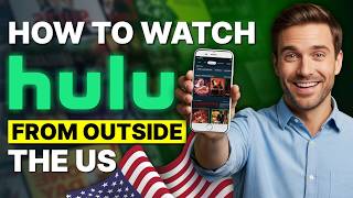How to Watch Hulu from Outside US? A Simple Solution for Anyone