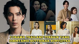5 DRAMA THAILAND TERBAIK YANG DIBINTANGI SUTTHIRAK SUBVIJITRA TERBARU 2025 SUB INDO, KOMEDI ROMANTIS
