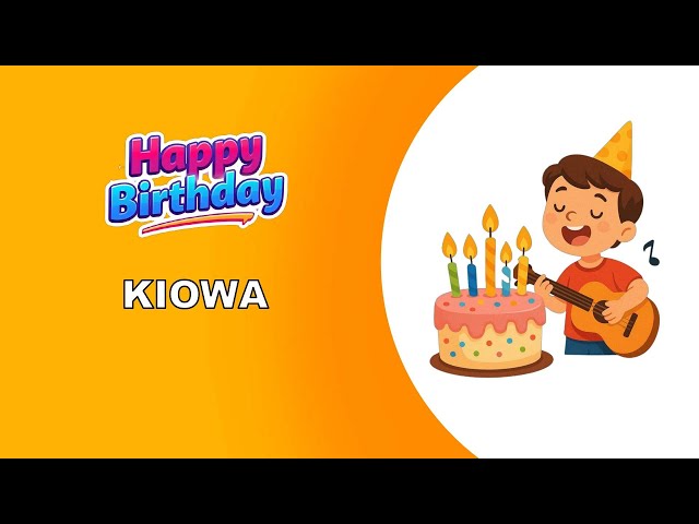 KIOWA Birthday Song – Happy Birthday #Kiowa