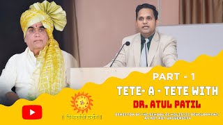 Tete  a Tete -With Dr  Atul Patil, Director (MIT ADT -School of Holistic Development) Part -1 screenshot 1