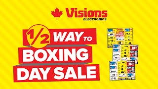 Half Way to Boxing Day Sale is ON 🎉 | Visions Electronics | Canada