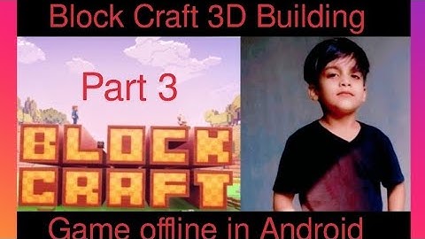 Block Craft 3D Building Game Gameplay Walkthrough / Part 3 (IOS/ Android)
