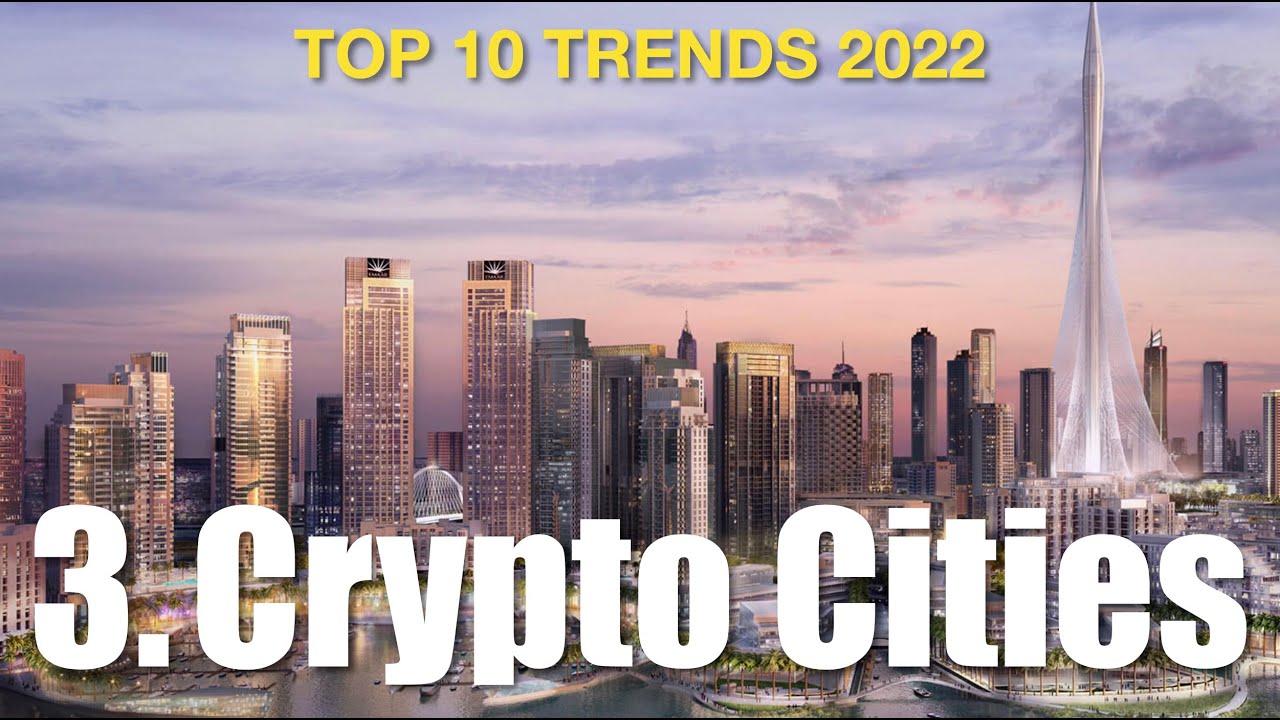 Crypto Cities: Top 10 Trends 2022 - No.3