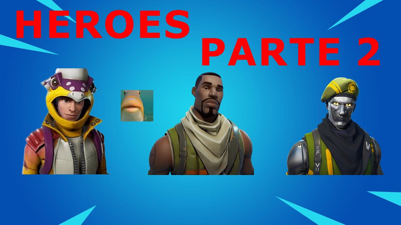 PARTE 2 - TRES BUILDS DE HEROES QUE NECESITAS PARA ROMPERLA EN FORTNITE SALVAR AL MUNDO