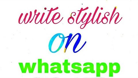 How to write stylish | Text chat on WhatsApp | Fonts trick 2018.By ask and learn.