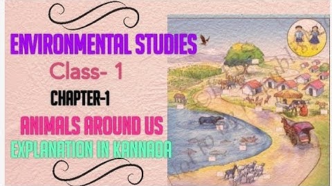 Class-1 EVS, Chapter-1 Animals Around Us...explanation in kannada