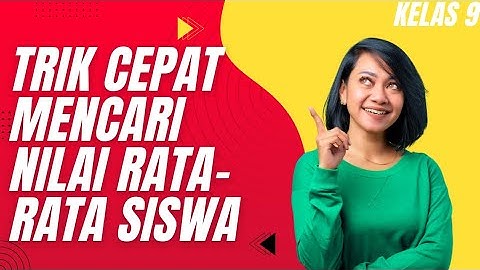 Cara mudah untuk mencari nilai rata-rata siswa, informatika kelas 9 hal 81