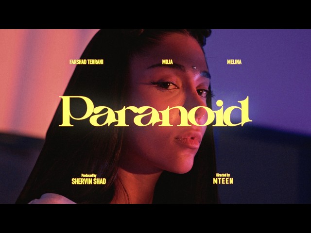 Farshad ft. Moja & Melina - PARANOID (Official Music Video)