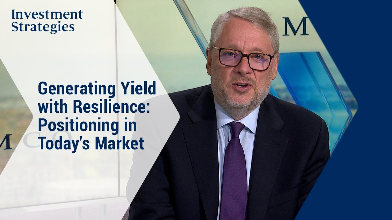 Generating Yield with Resilience  Positioning in Today’s Market