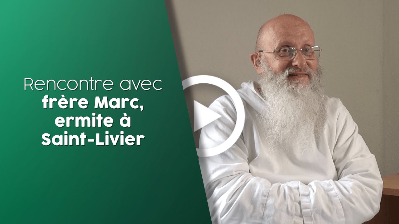 Rencontre avec frère Marc, ermite à Saint-Livier