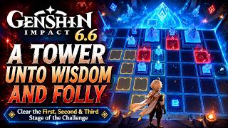 Genshin Impact 6.6 Clear the first second third stage of the challenge A Tower Unto Wisdom and Folly