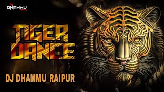 TIGER DANCE (ORIGINAL DHUMAL RHYTHM) DJ DHAMMU_RAIPUR