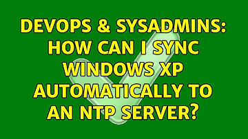 DevOps & SysAdmins: How can I sync Windows XP automatically to an NTP server?