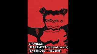 BRONSON - HEART ATTACK (feat  lau.ra)   [EXTENDED + REVERB]