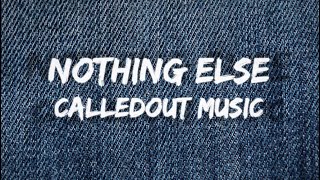 CalledOut Music - Nothing Else [ Lyric Video]