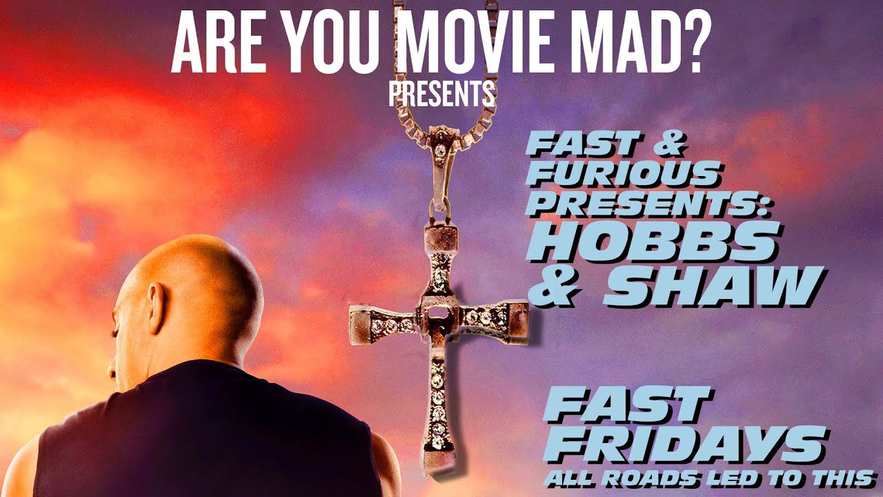 Fast Fridays - 09 - Fast & Furious Presents: Hobbs & Shaw (with Sarah O'Connell)