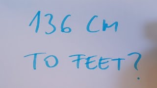 136 cm in feet
