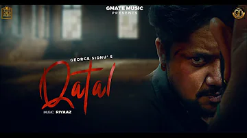 QATAL (Full Audio) George Sidhu | Riyaaz | New Punjabi Song @gmatemusic
