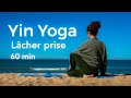 Yin yoga 60 min  lcher prise