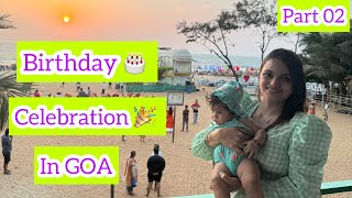 Birthday celebration in GOA 🎂😍 | PART 02 | ABHUNI | DNYANA | Family vlog | Navangel