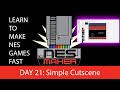 Learn to make NES games FAST: LESSON 21, Simple Cutscene