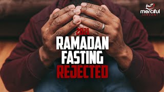 ALLAH REJECTS THIS PERSONS FASTING (SHOCKING 2021)