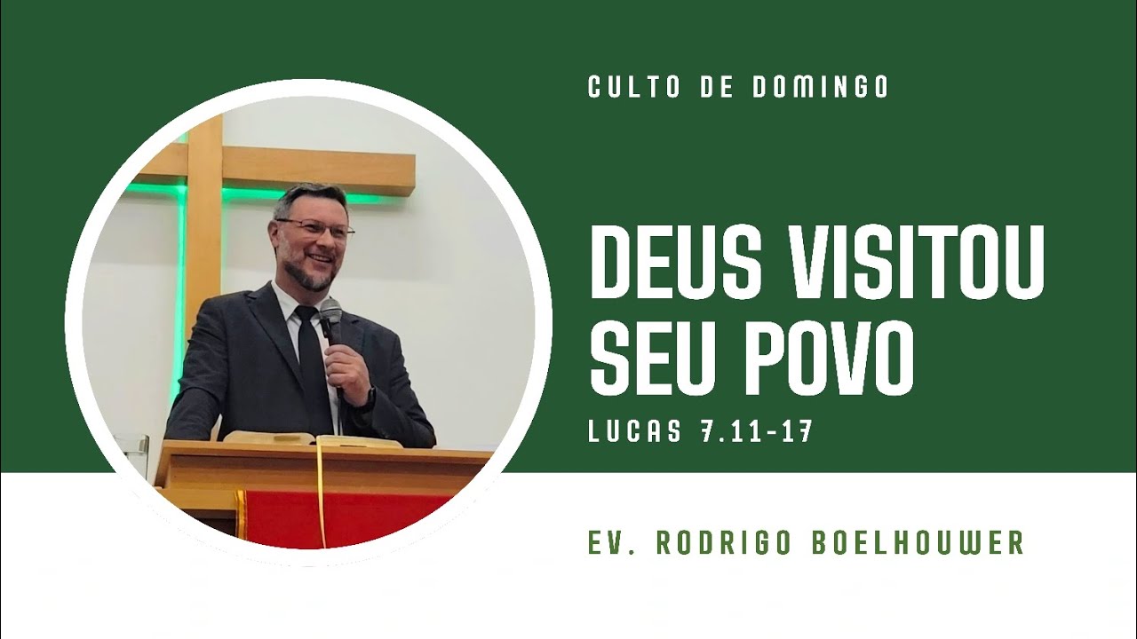 Deus Visitou Seu Povo - Lucas 7.11-17