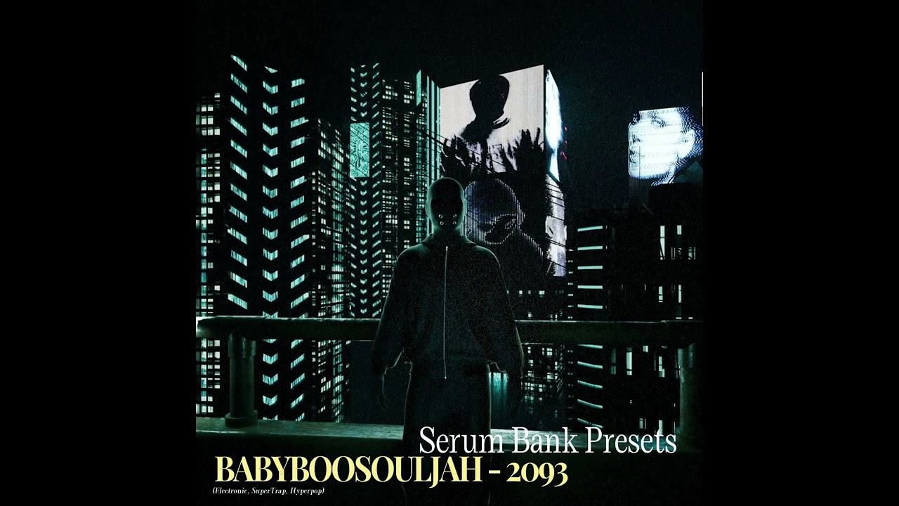 SERUM BANK PRESETS EDM (BABYBOOSOULJAH - 2093 SERUM BANK)