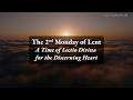 2nd Monday of Lent – A Time of Lectio Divina for the Discerning Heart Podcast