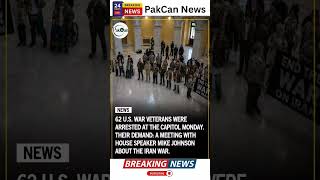 62 Veterans Arrested at US Capitol During Iran War Protest | PakCan News