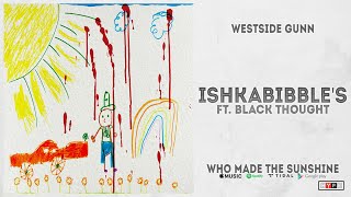 Westside Gunn - &quot;Ishkabible&#39;s&quot; Ft. Black Thought (WHO MADE THE SUNSHINE)