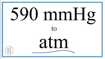 Convert 590mmHg to atm.
