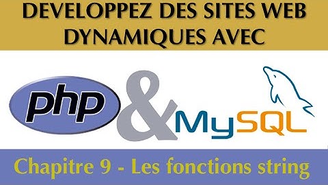 Tutoriel / Cours Complet PhP & MySQL [Chapitre 9/27] : Les fonctions relatives aux string