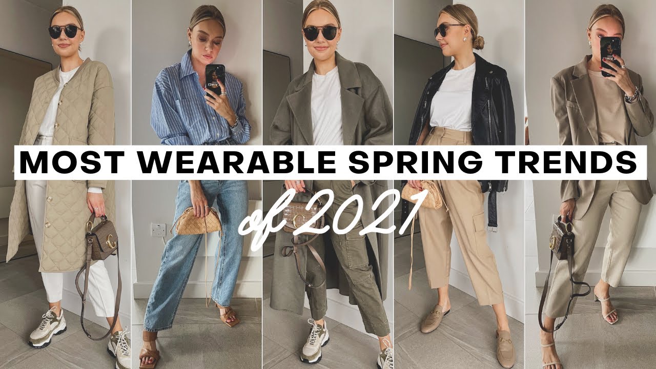 SPRING TRENDS THAT YOU CAN ACTUALLY WEAR FOR 2021 AND BEYOND - YouTube