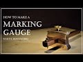 How To Make A Marking Gauge || Beautiful Craftmanship || Homemade Tools Pt. 1