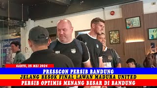 PRESSCON PERSIB JELANG BESOK FINAL LAWAN MADURA UNITED || PERSIB OPTIMIS MENANG BESAR DI BANDUNG