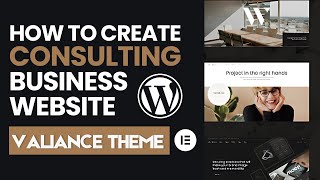 Consulting Business Website Design Tutorial for WordPress &amp; Elementor | Valiance Theme Tutorial