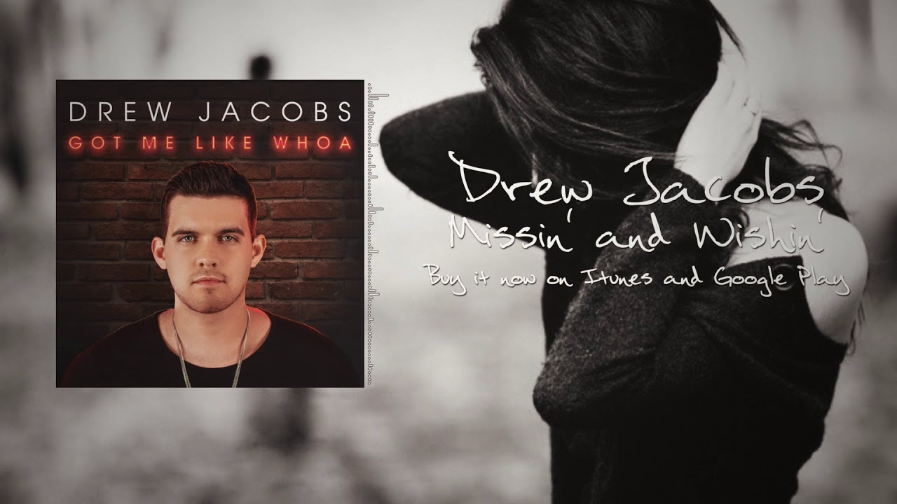 Drew Jacobs   Missin and Wishin Official Lyric Video