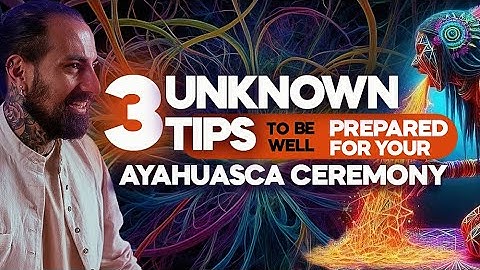 3 Practical Tips to Prepare for your FIRST Ayahuasca Ceremony