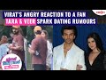 Virat Kohli Gives ANGRY Stare To A Fan Filming Him In London Tara Sutaria DATING Veer Pahariya Virat Kohli Gives ANGRY Stare To A Fan Filming Him In London Tara Sutaria DATING Veer Pahariya