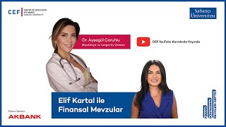 Dr. Ayşegül Çoruhlu - Elif Kartal ile Finansal Mevzular -  Türkiye ve Dünya Ekonomisinde \