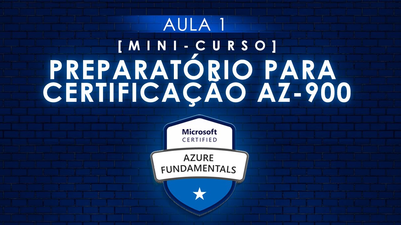 [Mini-Curso] Preparatório para Certificação Azure Fundamentos (AZ-900)