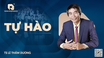 TỰ HÀO | TS LÊ THẨM DƯƠNG MỚI NHẤT NĂM 2025